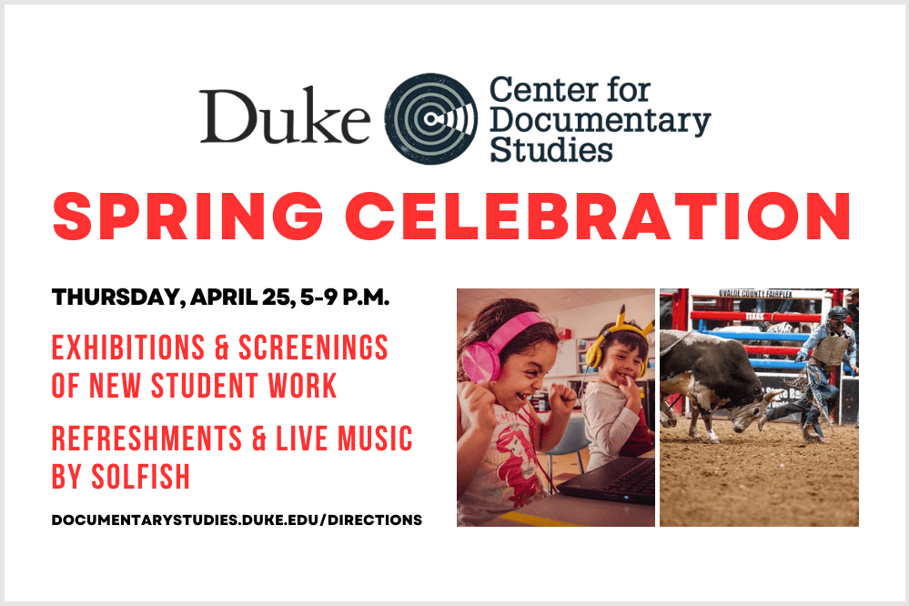 Duke CDS logo; Spring Celebration, exhibitions and screenings of new student work.